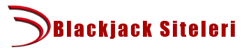 Blackjack Siteleri – Canlı Blackjack Oynatan Casino Siteleri